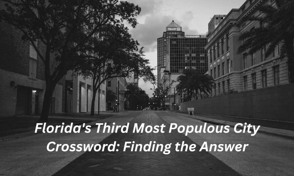 Florida's Third Most Populous City Crossword