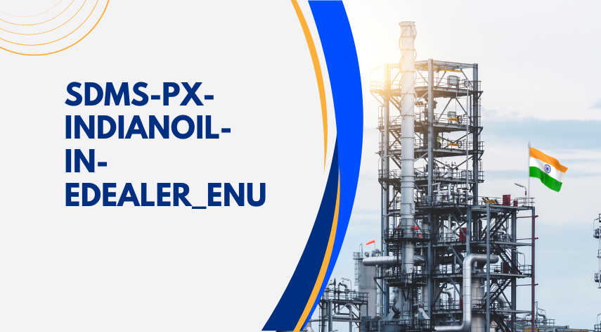 SDMS PX IndianOil In Edealer_ENU